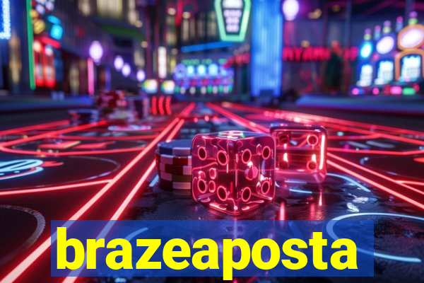 brazeaposta