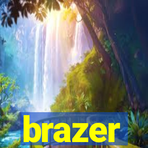 brazer