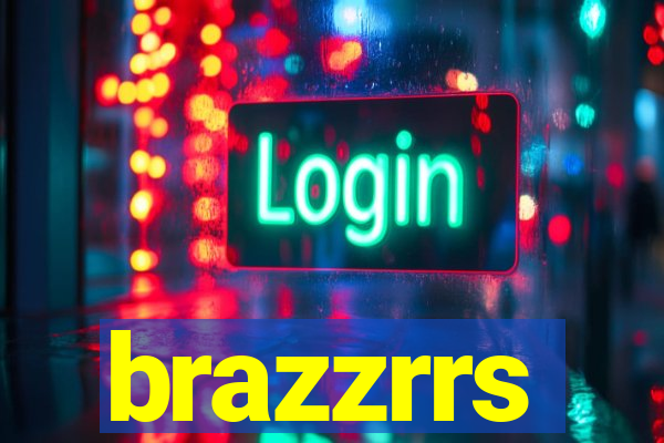 brazzrrs