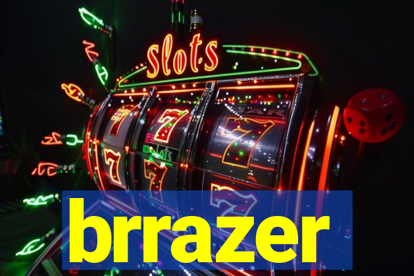 brrazer