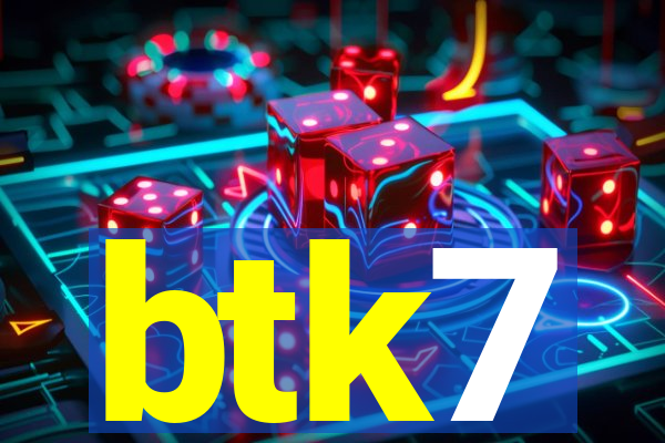 btk7