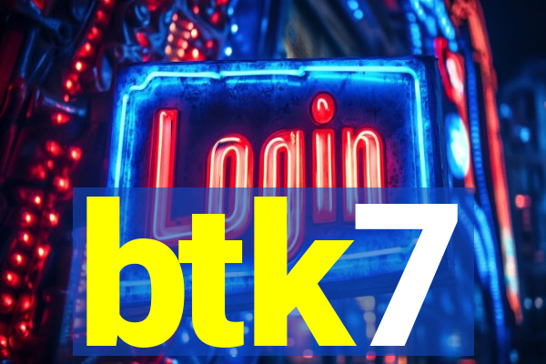 btk7