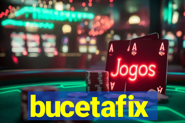 bucetafix