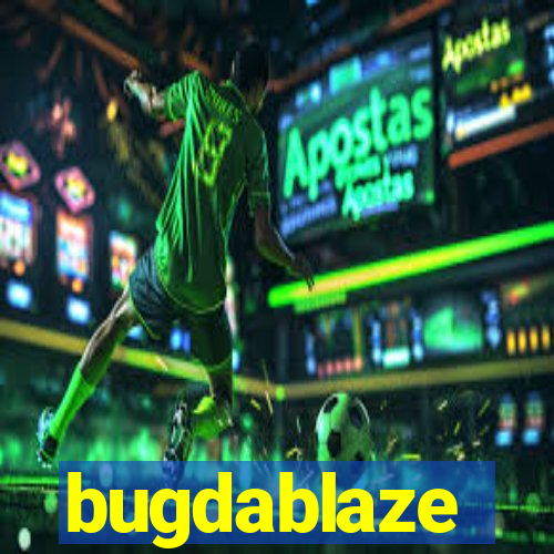 bugdablaze