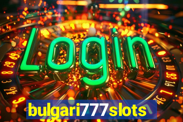 bulgari777slots.com