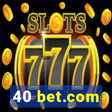 40 bet.com