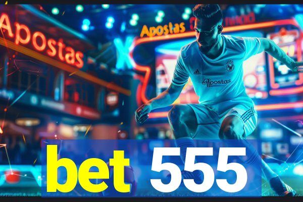 bet 555