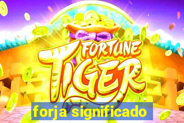 forja significado