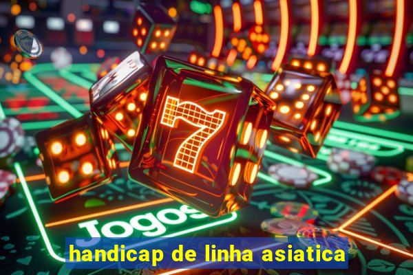 handicap de linha asiatica