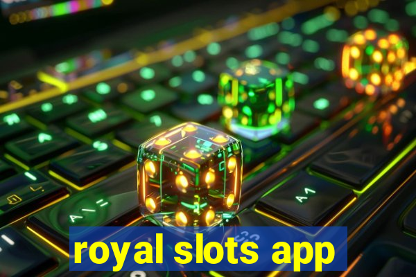 royal slots app