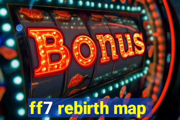 ff7 rebirth map