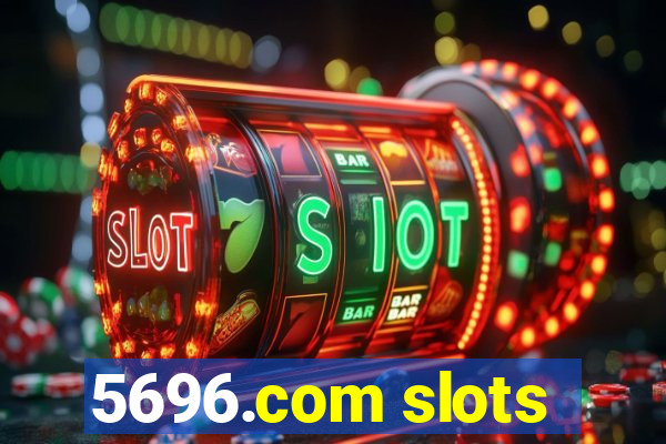 5696.com slots