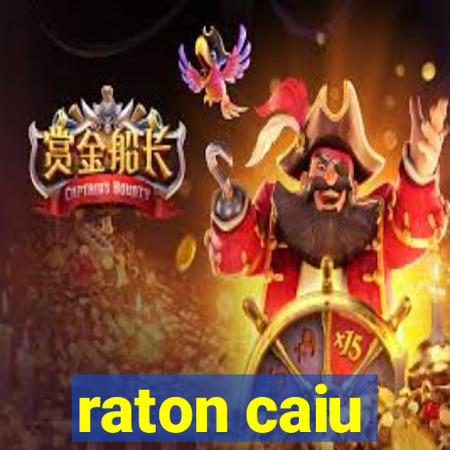 raton caiu