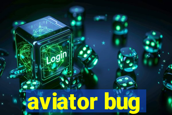 aviator bug