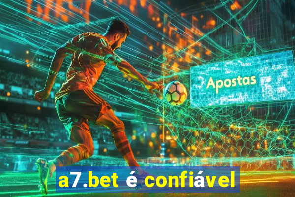 a7.bet é confiável