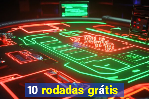 10 rodadas grátis