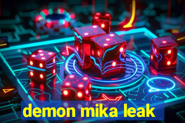 demon mika leak