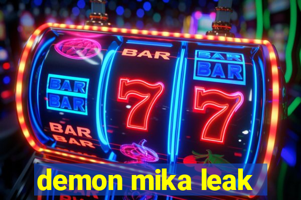 demon mika leak