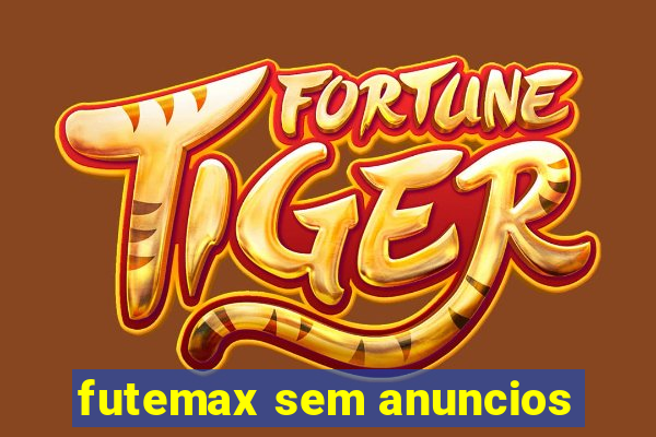 futemax sem anuncios