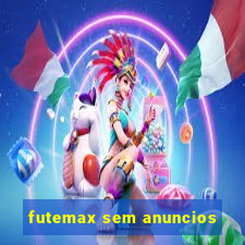 futemax sem anuncios