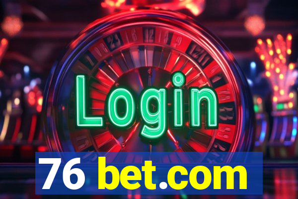 76 bet.com