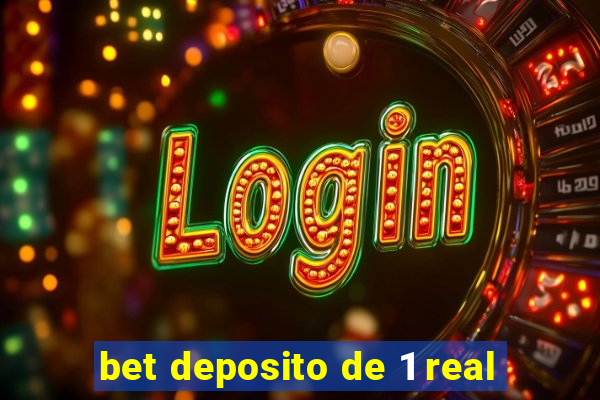 bet deposito de 1 real