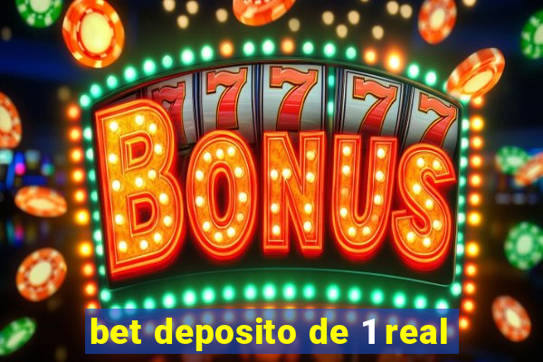 bet deposito de 1 real