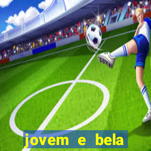 jovem e bela dublado download