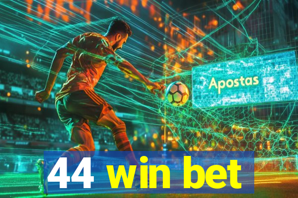 44 win bet