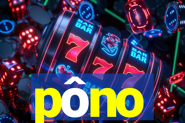 pôno