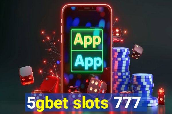 5gbet slots 777