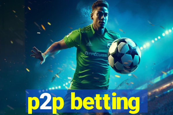 p2p betting