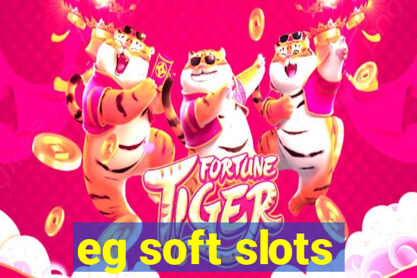 eg soft slots