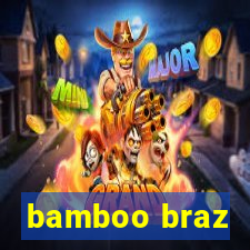 bamboo braz