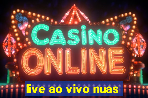 live ao vivo nuas