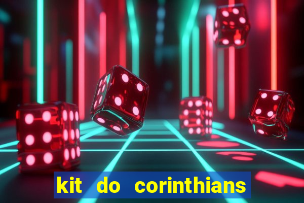 kit do corinthians dls 19