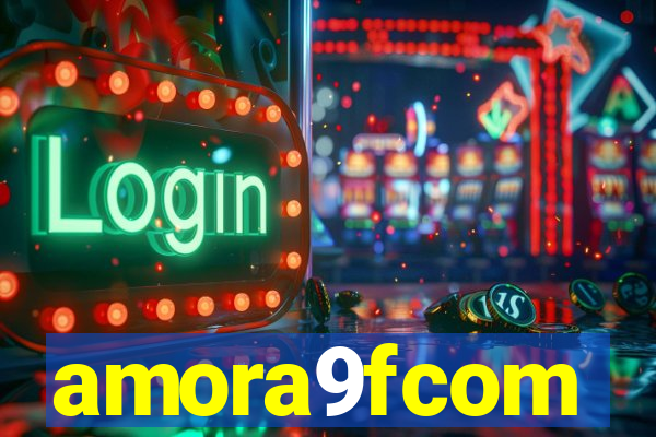 amora9fcom