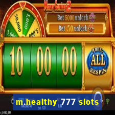 m.healthy 777 slots