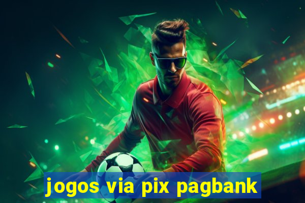 jogos via pix pagbank