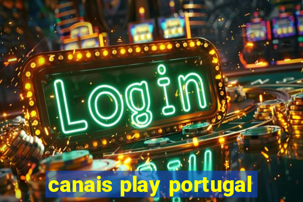 canais play portugal