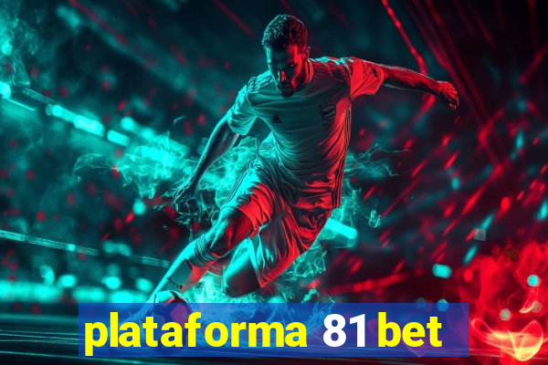 plataforma 81 bet