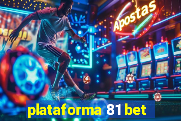 plataforma 81 bet