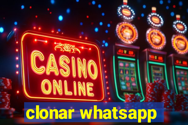 clonar whatsapp