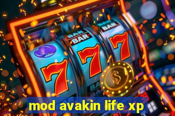 mod avakin life xp