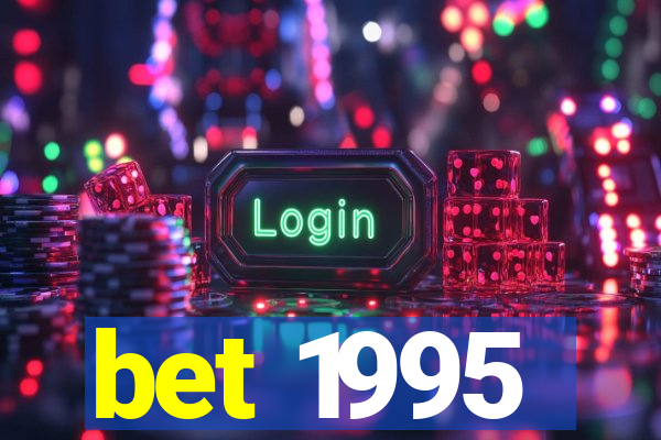 bet 1995