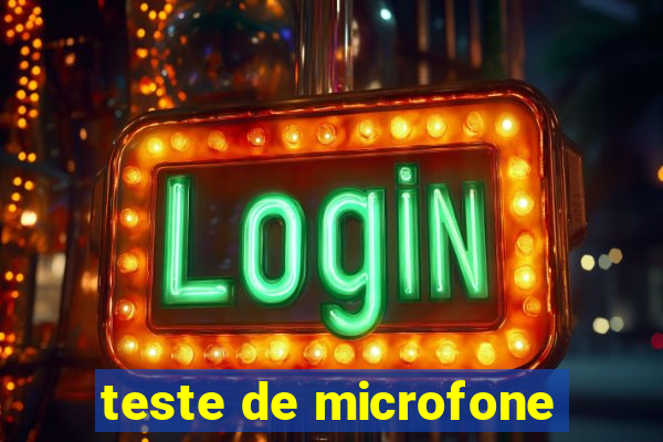 teste de microfone