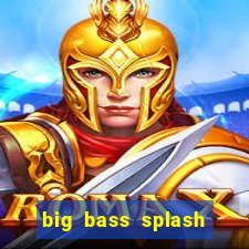 big bass splash demo betano