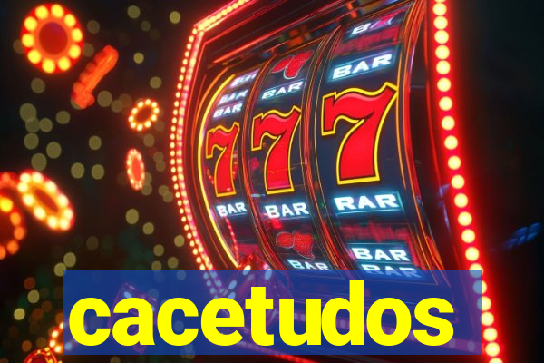 cacetudos