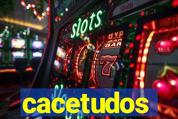 cacetudos