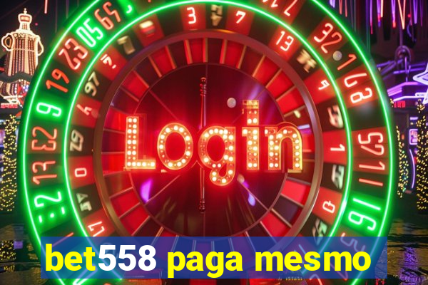 bet558 paga mesmo